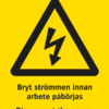 Varningsskylt med symbol för varning för farlig elektrisk spänning och texten "Bryt strömmen innan arbete påbörjas" samt på engelska "Disconnect the power before work begins".
