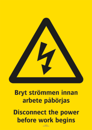 Varningsskylt med symbol för varning för farlig elektrisk spänning och texten "Bryt strömmen innan arbete påbörjas" samt på engelska "Disconnect the power before work begins".