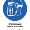 Påbudsskylt med symbol för ansiktsskydd och texten "Ansiktsskydd måste användas" samt på engelska "Wear a face shield".