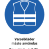 Påbudsskylt med symbol för varselkläder och texten "Varselkläder måste användas" samt på engelska "Wear high visibility clothing".