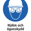 Påbudsskylt med symbol för skyddshjälm och ögonskydd och texten "Hjälm och ögonskydd måste användas"