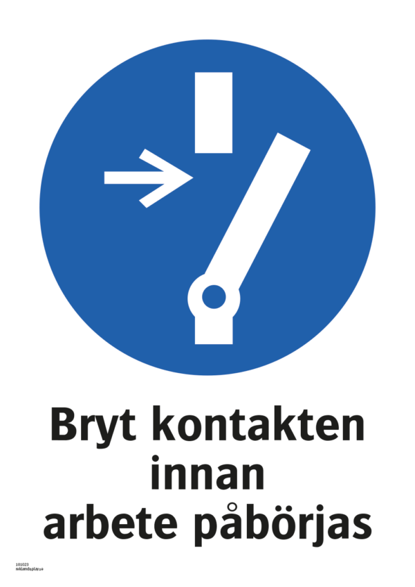Påbudsskylt med symbol för kontakt och texten "Bryt kontakten innan arbete påbörjas"