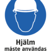 Påbudsskylt med symbol för skyddshjälm och texten "Hjälm måste användas"
