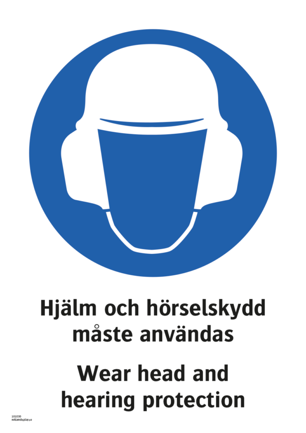 Påbudsskylt med symbol för skyddshjälm och hörselskydd och texten "Hjälm och hörselskydd måste användas" samt på engelska "Wear head and hearing protection".
