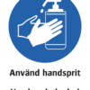 Påbudsskylt med symbol för använd handsprit och texten "Använd handsprit" samt på engelska "Use hand alcohol".