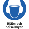 Påbudsskylt med symbol för skyddshjälm och hörselskydd och texten "Hjälm och hörselskydd måste användas".