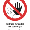 Förbudsskylt med symbol för stopp och texten "Tillträde förbjuden för obehöriga" samt på engelska "No access for unauthorized".