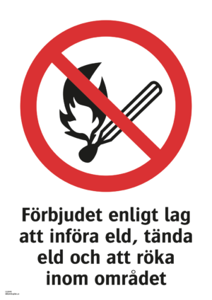 Förbudsskylt med symbol för eldningsförbud och texten "Förbjudet enligt lag att inför eld, tända eld och att röka inom området"