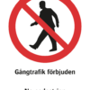 Förbudsskylt med symbol för gångtrafikförbud och texten "Gångtrafik förbjuden" samt på engelska "No pedestrian".