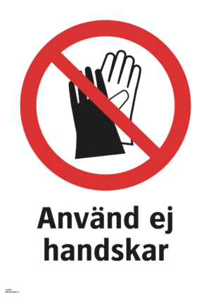 Förbudsskylt med symbol för handskar förbjudna och texten "Använd ej handskar"