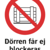 Förbudsskylt med symbol för får ej blockeras och texten "Dörren får ej blockeras"