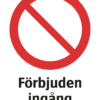 Förbudsskylt med symbol för allmänt förbud och texten "Förbjuden ingång"