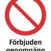 Förbudsskylt med symbol för allmänt förbud och texten "Förbjuden genomgång"
