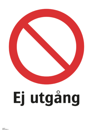 Förbudsskylt med symbol för allmänt förbud och texten "Ej utgång"