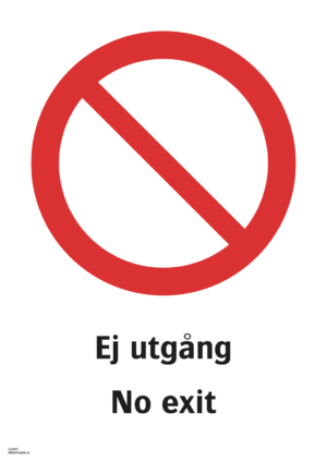 Förbudsskylt med symbol för allmänt förbud och texten "Ej utgång" samt på engelska "No exit".
