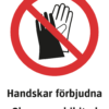 Förbudsskylt med symbol för handskar förbjudna och texten "Handskar förbjudna" samt på engelska "Gloves prohibited".