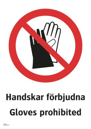 Förbudsskylt med symbol för handskar förbjudna och texten "Handskar förbjudna" samt på engelska "Gloves prohibited".