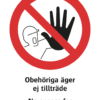 Förbudsskylt med symbol för stopp och texten "Obehöriga äger ej tillträde" samt på engelska "No access for unauthorized".