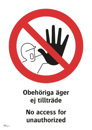 Förbudsskylt med symbol för stopp och texten "Obehöriga äger ej tillträde" samt på engelska "No access for unauthorized".
