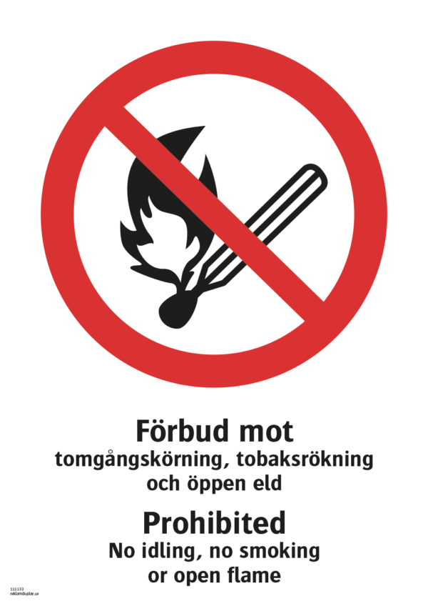 Förbudsskylt med symbol för eldningsförbud och texten "Förbud mot tomgångskörning, tobaksrökning och öppen eld" samt på engelska "Prohibited No idling, no smoking or open flame".