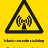 Varningsskylt med symbol för varning för ickejoniserande strålning och texten "Ickejoniserande strålning" samt på englska "Non-ionizing radiation".