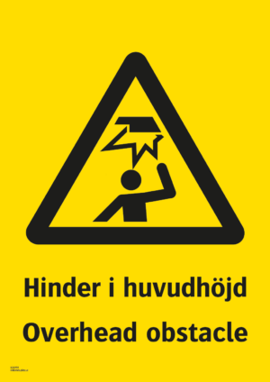 Varningsskylt med symbol för varning för hinder i huvudhöjd och texten "Hinder i huvudhöjd" samt på engelska "Overhead obstacle".