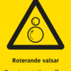 Varningsskylt med symbol för varning för roterande valsar och texten "Roterande valsar" samt på engelska "Counterrotating rollers".