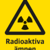 Varningsskylt med symbol för varning för radioaktiva ämnen och texten "Radioaktiva ämnen".