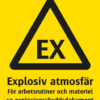 Varningsskylt med symbol för varning för explosiv atmosfär och texten "Explosiv atmosfär För arbetsrutiner och materiel se explosionsskyddsdokument".