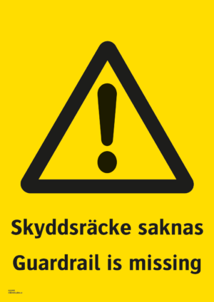 Varningsskylt med symbol för varning för fara och texten "Skyddsräcke saknas" samt på engelska "Guardrail is missing".