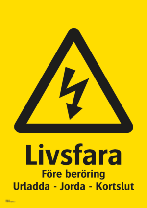 Varningsskylt med symbol för varning för farlig elektrisk spänning och texten "Livsfara Före beröring Urladda - Jorda - Kortslut".