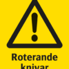 Varningsskylt med symbol för varning för fara och texten "Roterande knivar".