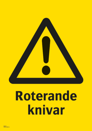 Varningsskylt med symbol för varning för fara och texten "Roterande knivar".