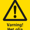 Varningsskylt med symbol för varning för fara och texten "Varning! Het olja".