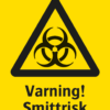 Varningsskylt med symbol för varning för smittrisk och texten "Varning! Smittrisk".