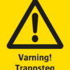 Varningsskylt med symbol för varning för fara och texten "Varning! Trappsteg".