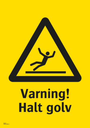 Varningsskylt med symbol för varning för halkrisk och texten "Varning! Halt golv".