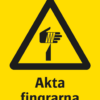 Varningsskylt med symbol för varning för vasst föremål och texten "Akta fingrarna".