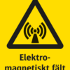 Varningsskylt med symbol för varning för ickejoniserande strålning och texten "Elektromagnetiskt fält".