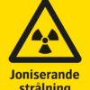 Varningsskylt med symbol för varning för radioaktiva ämnen och texten "Joniserande strålning".