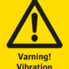 Varningsskylt med symbol för varning för fara och texten "Varning! Vibration".