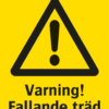 Varningsskylt med symbol för varning för fara och texten "Varning! Fallande träd".