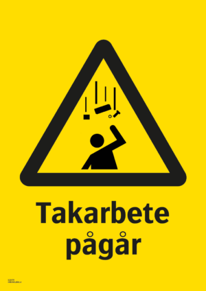 Varningsskylt med symbol för varning för fallande föremål och texten "Takarbete pågår".