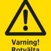 Varningsskylt med symbol för varning för fara och texten "Varning! Rotvälta".