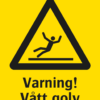 Varningsskylt med symbol för varning för fara och texten "Varning! Vått golv".