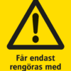 Varningsskylt med symbol för varning för fara och texten "Får endast rengöras med plastverktyg".