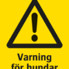 Varningsskylt med symbol för varning för fara och texten "Varning för hundar".