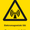 Varningsskylt med symbol för varning för ickejoniserande strålning och texten "Elektromagnetiskt fält" samt på engelska "Electromagnetic field".