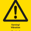 Varningsskylt med symbol för varning för fara och texten "Varning! Vibration" samt på engelska "Caution! Vibration".