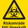 Varningsskylt med symbol för varning för smittrisk och texten "Riskområde Följ föreskrift".